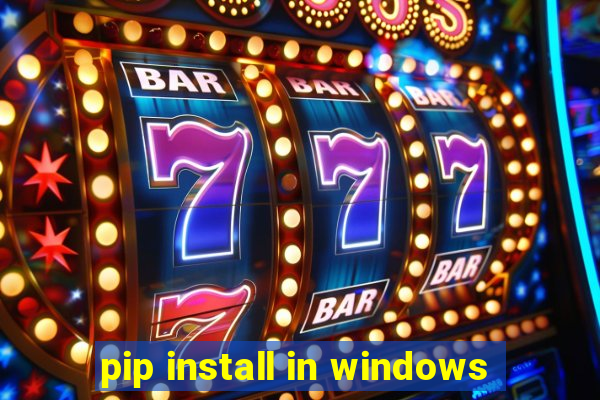 pip install in windows